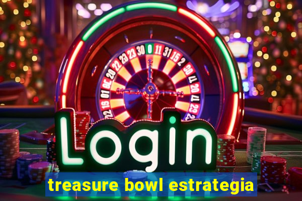 treasure bowl estrategia